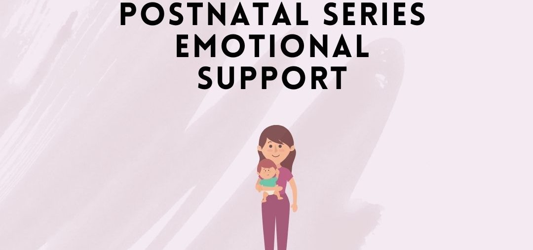 Emotional support - postnatal series