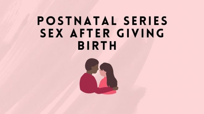 Sex after birth - postnatal series